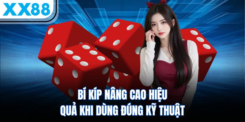Bí kíp nâng cao hiệu quả khi dùng đúng kỹ thuật