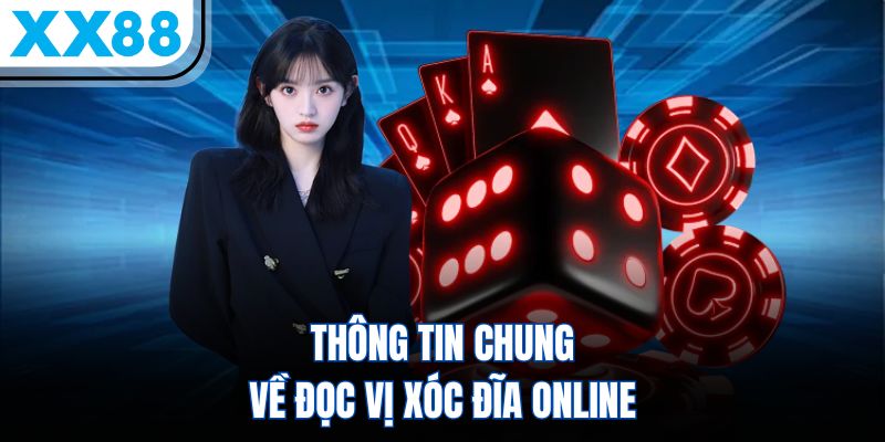 Thông tin chung về đọc vị xóc đĩa online